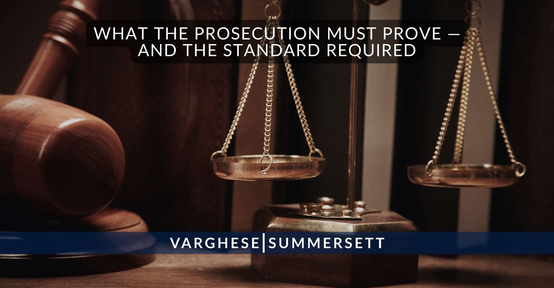 Lo que debe demostrar la fiscalía y el estándar requerido