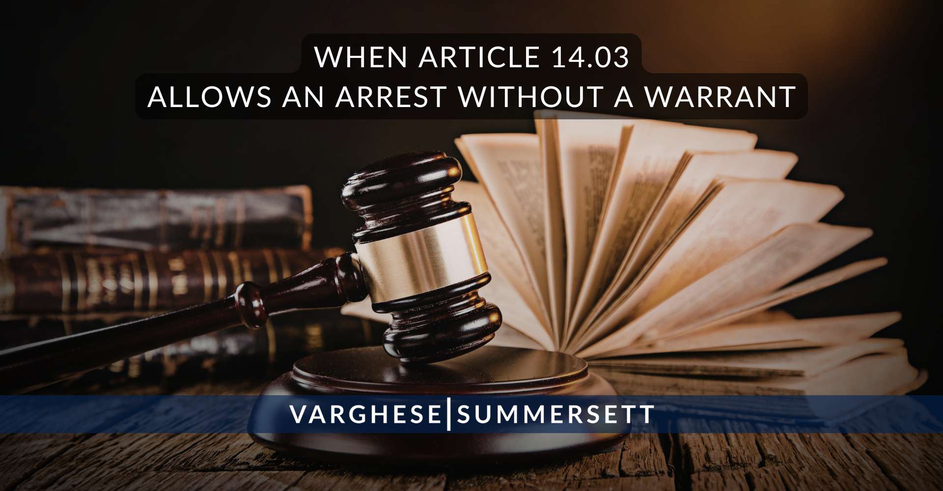 When Article 14.03 allows an arrest without a warrant | Varghese Summersett When Article 14.03 allows an arrest without a warrant