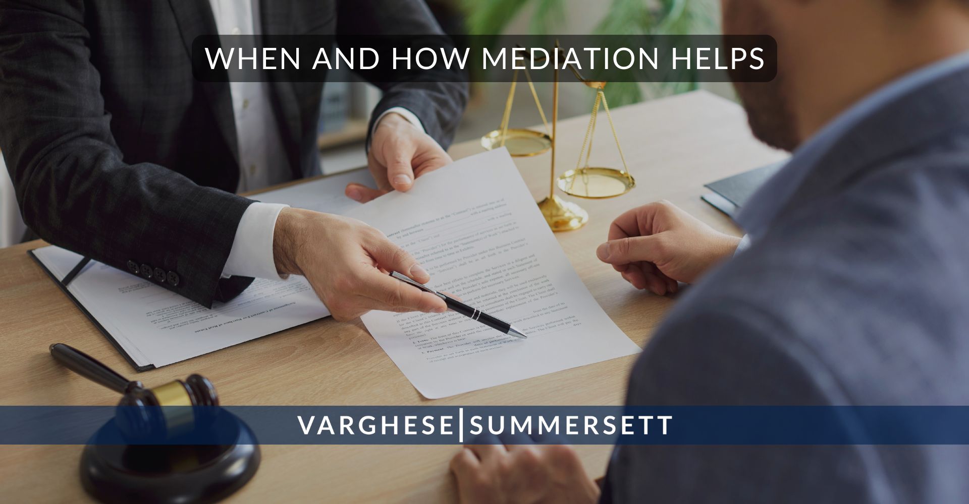 When and How Mediation Helps | Varghese Summersett When and How Mediation Helps