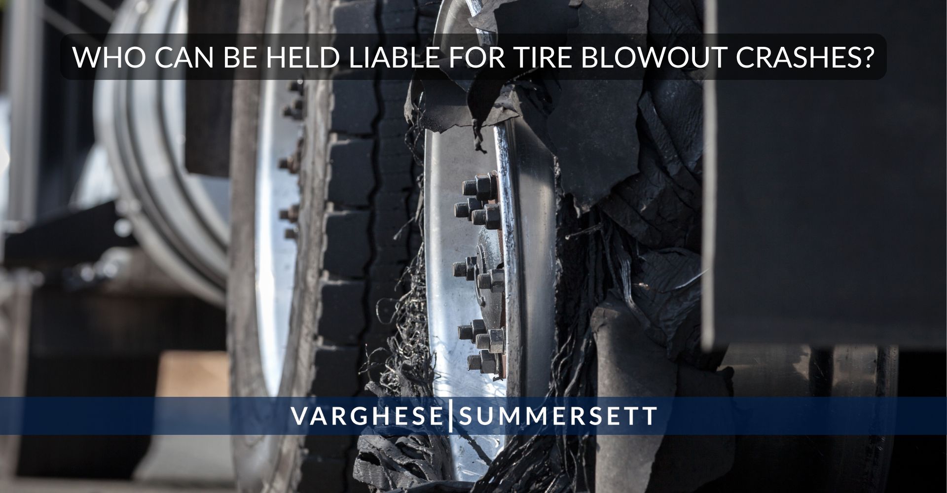 Who Can Be Held Liable for Tire Blowout Accidents
