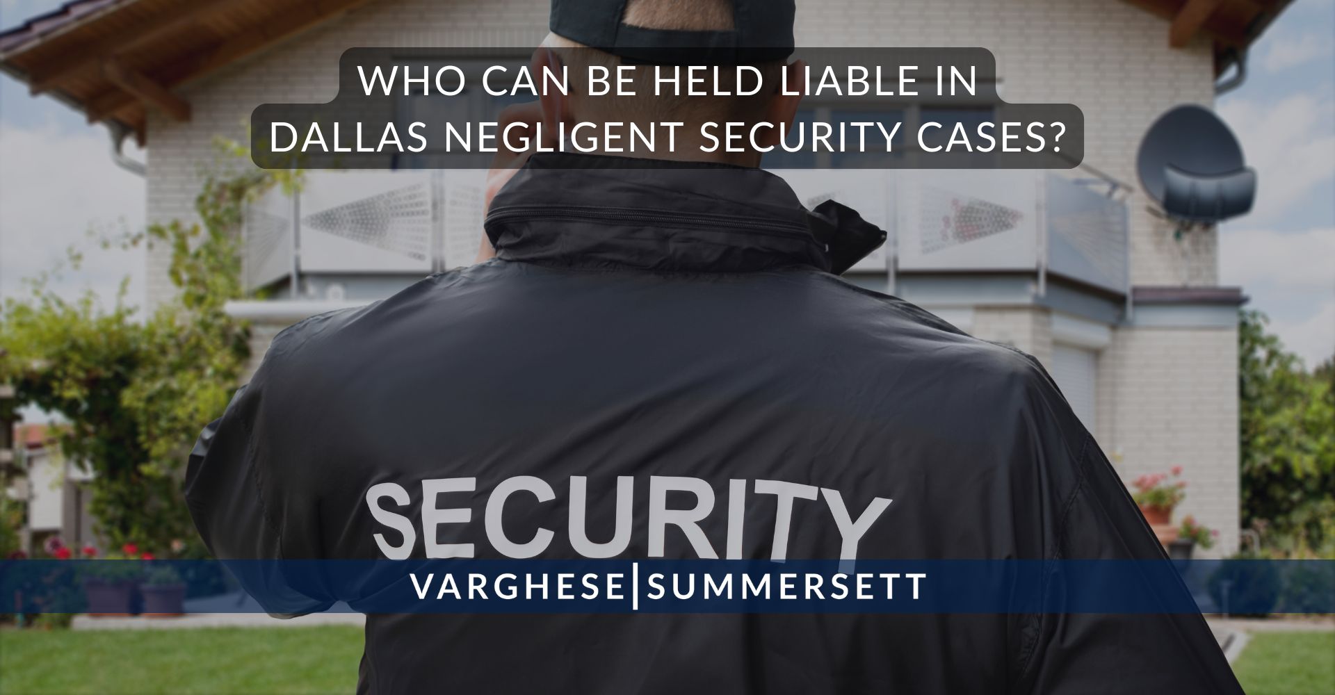 ¿Quién puede ser considerado responsable en los casos de negligencia en materia de seguridad en Dallas?