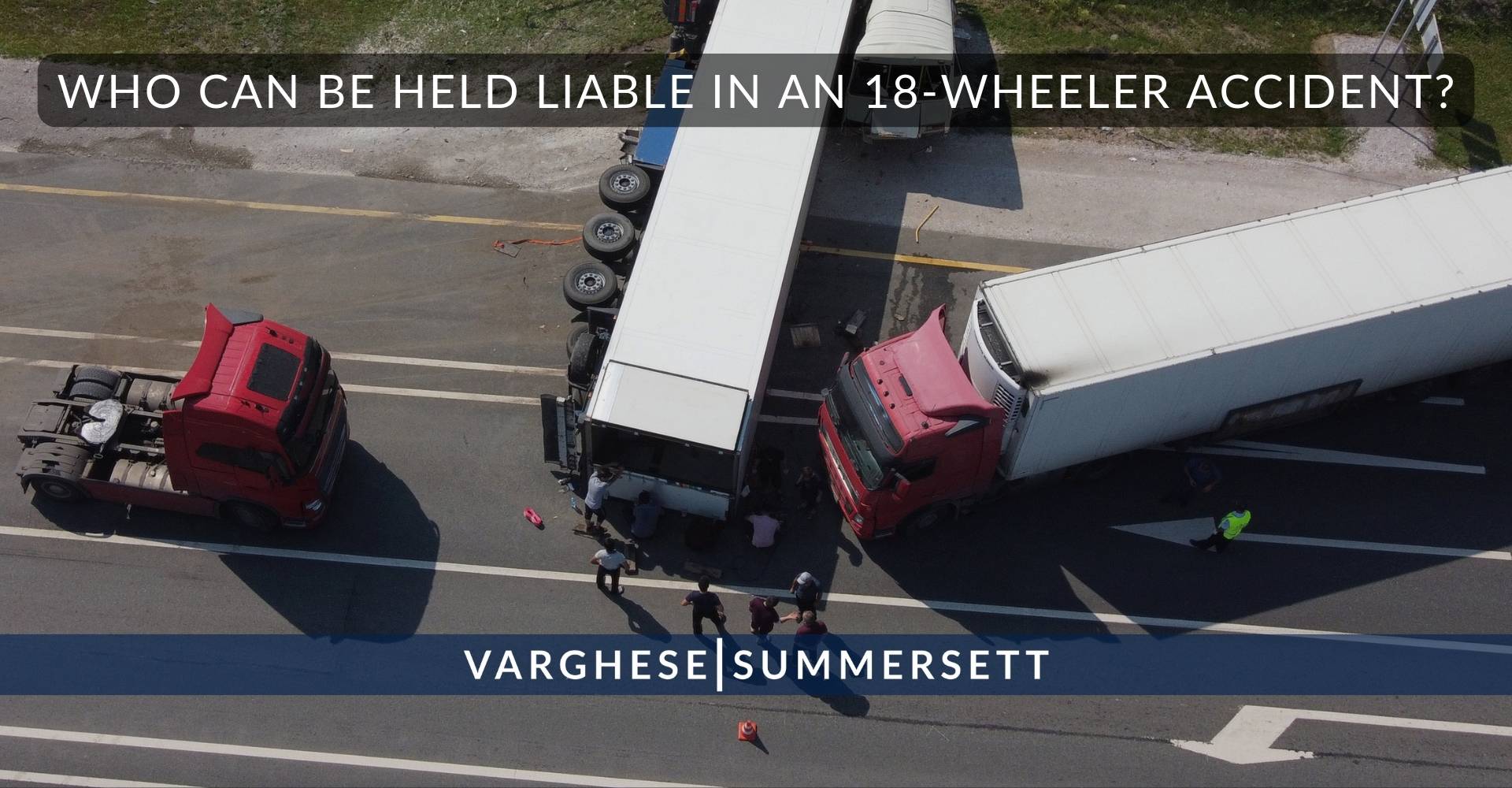 ¿Quién puede ser considerado responsable en un accidente con un camión de 18 ruedas?