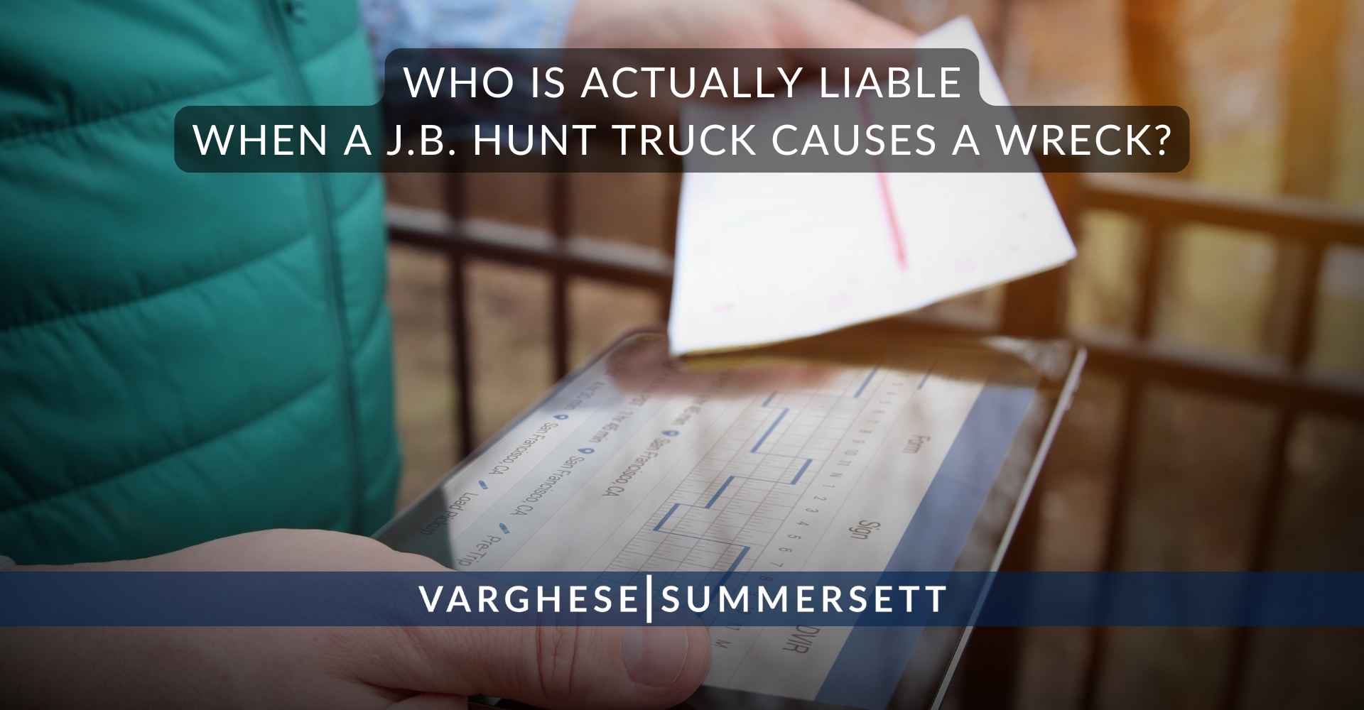 Who Is Actually Liable When a J.B. Hunt Truck Causes a Wreck?
