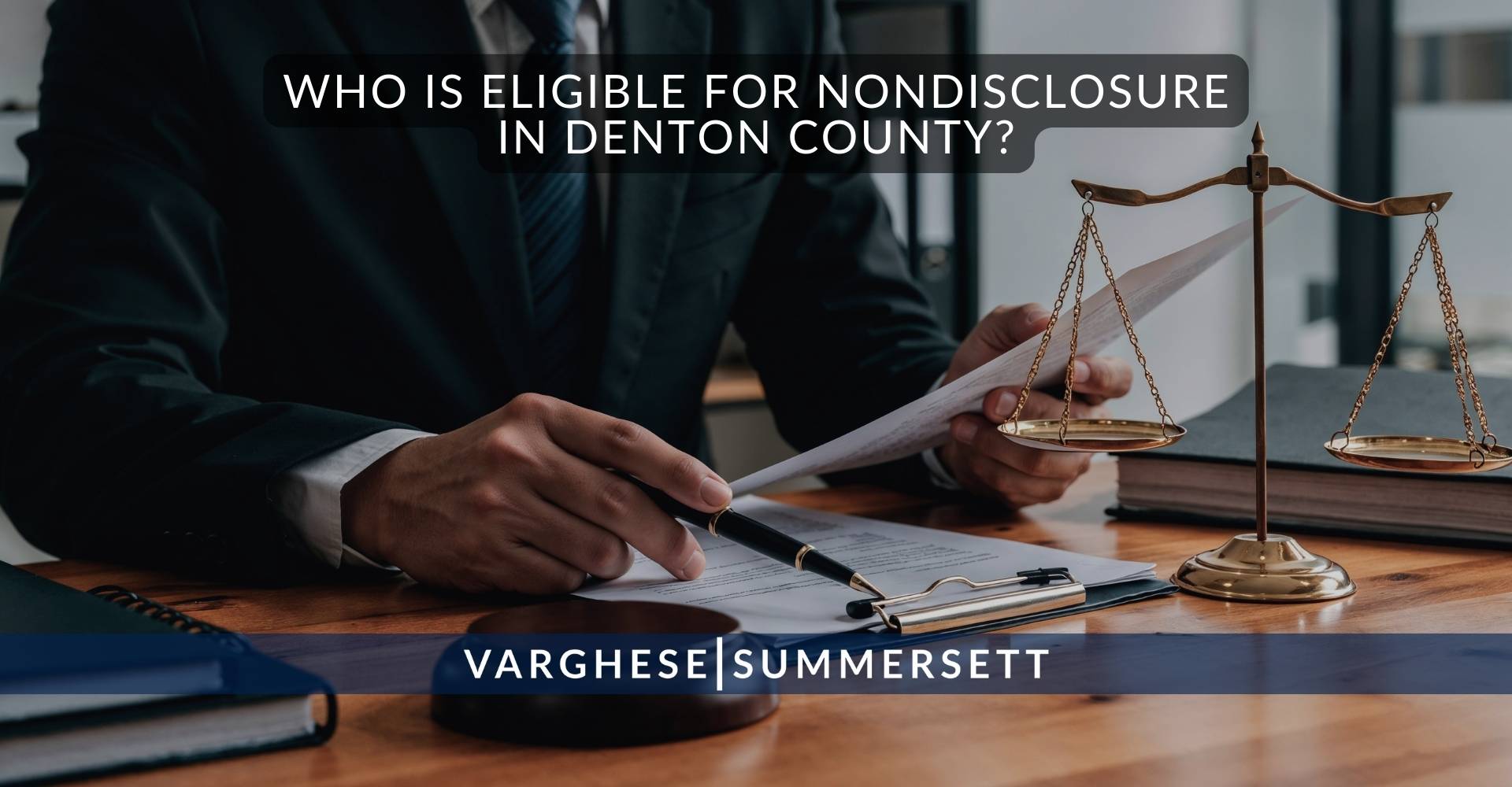 Who Is Eligible for Nondisclosure in Denton County | Varghese Summersett Who Is Eligible for Nondisclosure in Denton County?