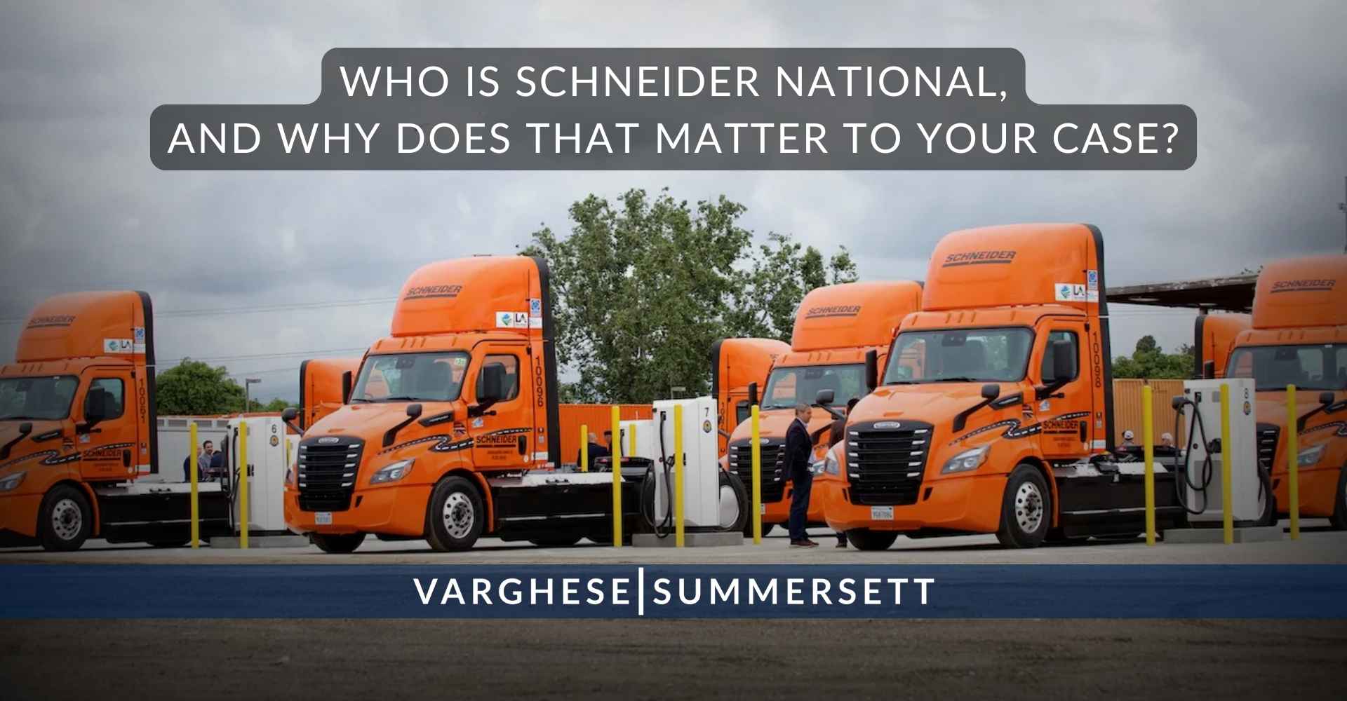 Who Is Schneider National, and Why Does That Matter to Your Case?