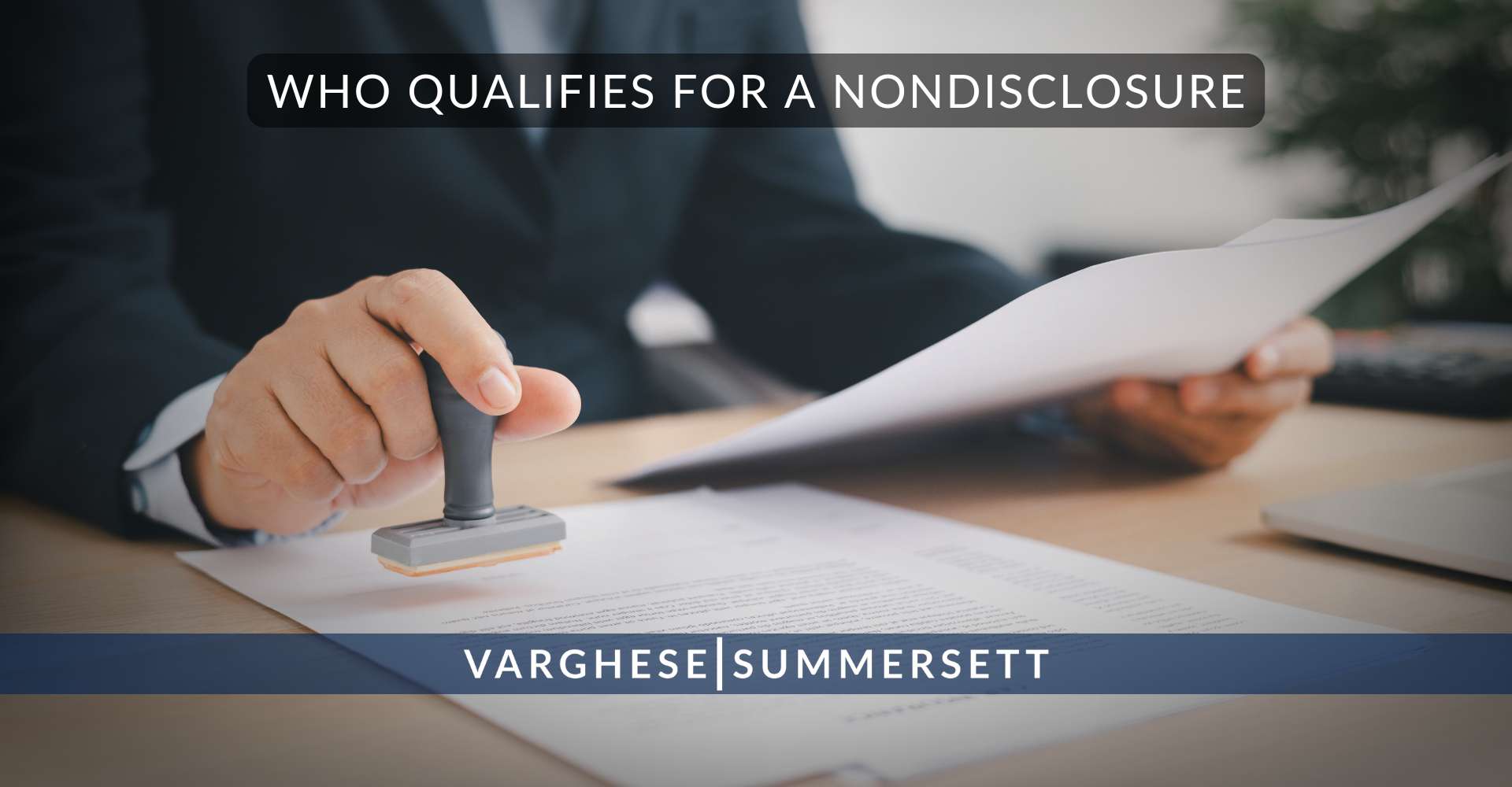 Who Qualifies for a Nondisclosure | Varghese Summersett Who Qualifies for a Nondisclosure