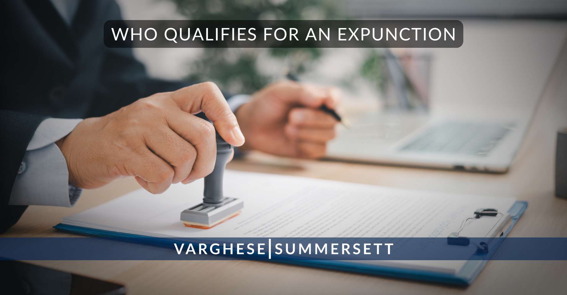 Who Qualifies for an | Varghese Summersett Who Qualifies for an Expunction