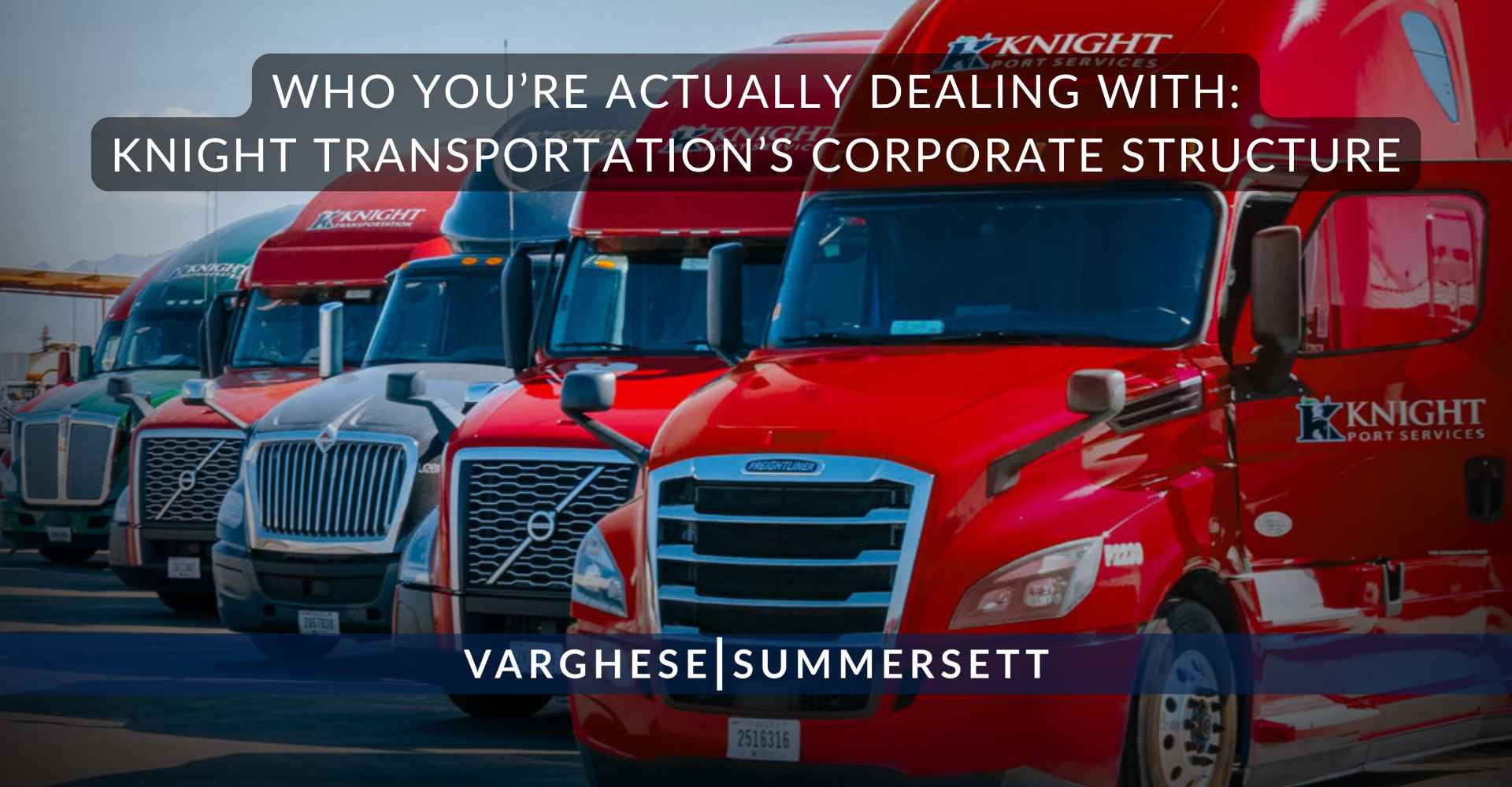 Who You’re Actually Dealing With: Knight Transportation’s Corporate Structure