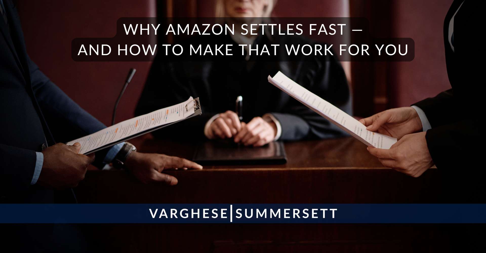 Why Amazon Settles Fast — and How to Make That Work for You