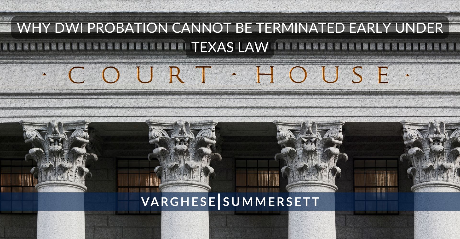 Why DWI Probation Cannot Be Terminated Early Under Texas Law