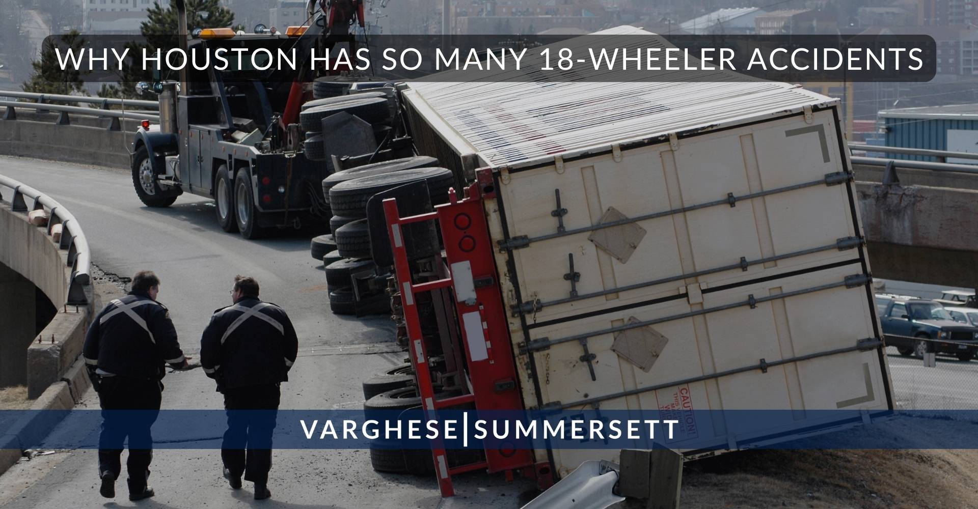 ¿Por qué Houston tiene tantos accidentes con camiones de 18 ruedas?