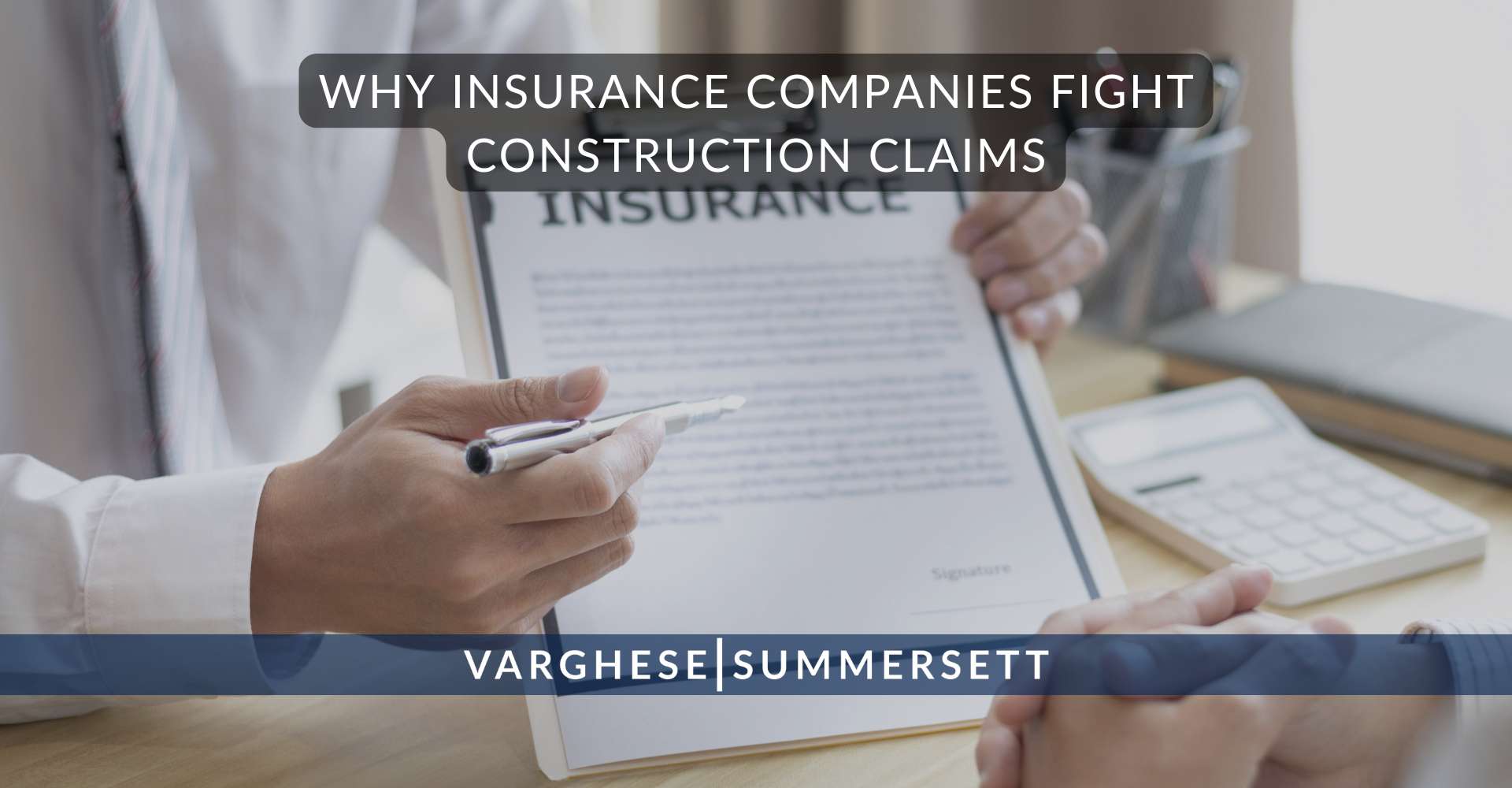 Why Insurance Companies Fight Construction Claims