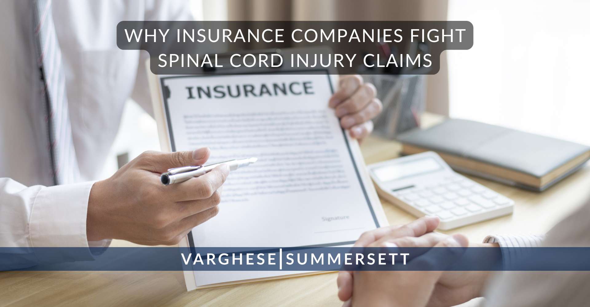 Why Insurance Companies Fight Spinal Cord Injury Claims | Varghese Summersett ¿Por qué las compañías de seguros se oponen a las reclamaciones por lesiones medulares?