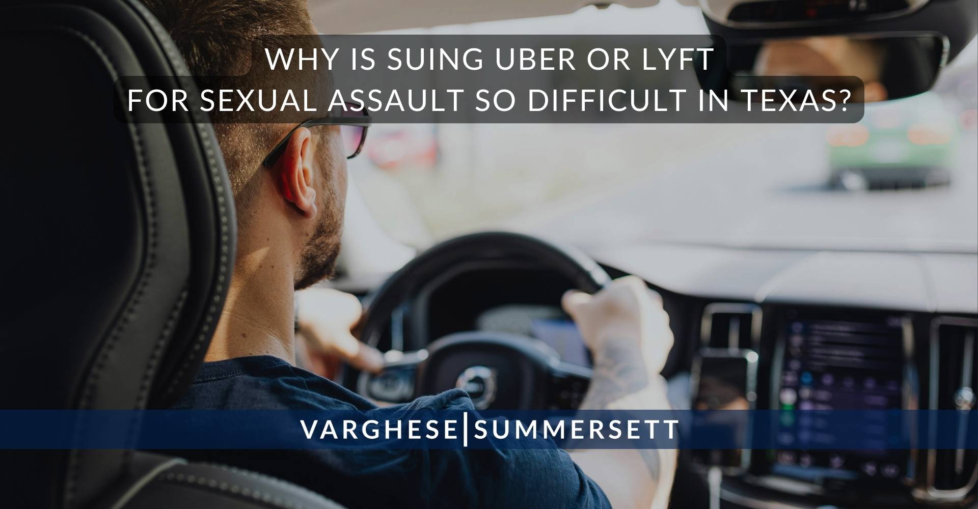 Why Is Suing Uber or Lyft for Sexual Assault So Difficult in Texas?
