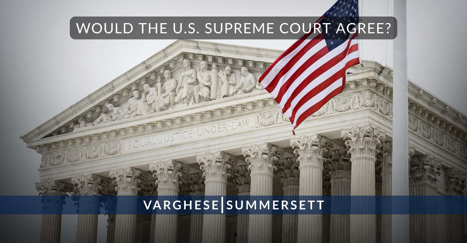 Would the U.S. Supreme Court Agree?