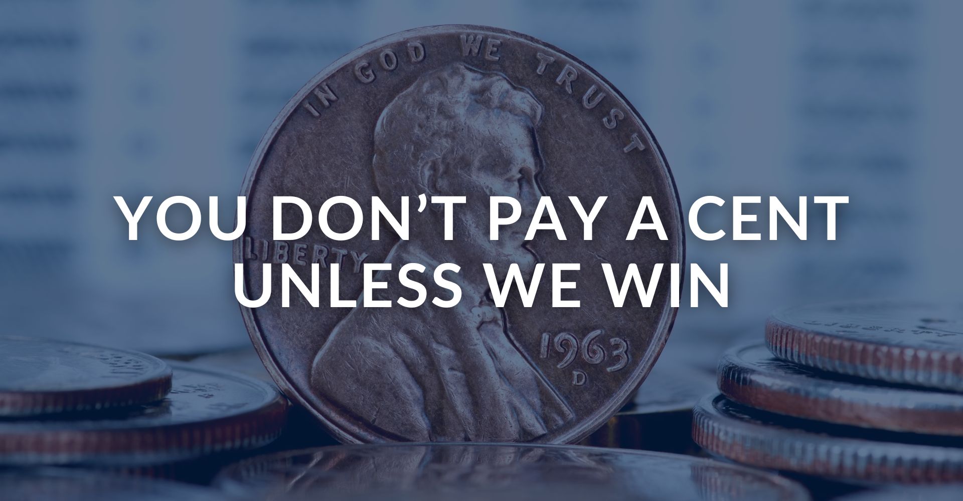 You Don’t Pay a Cent Unless We Win