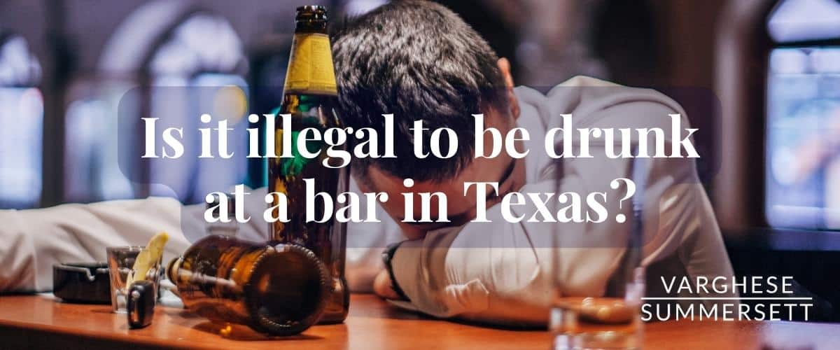 can you be drunk at a bar in Texas?