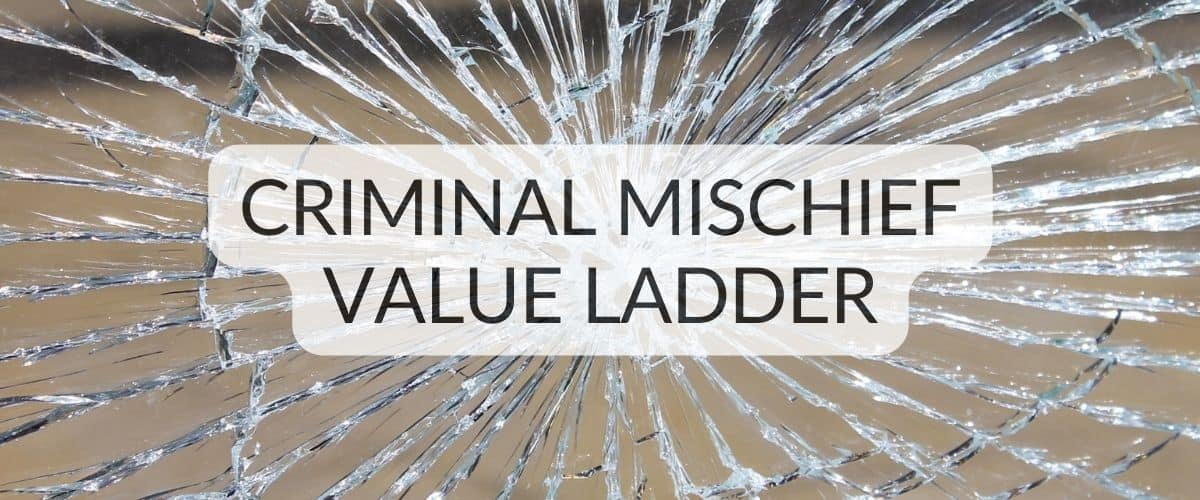 criminal mischief value ladder
