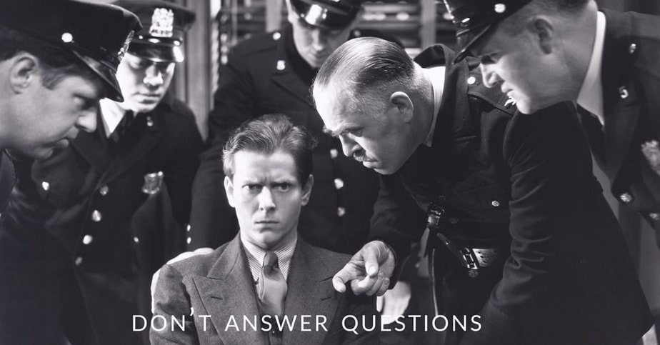 dont answer police questions