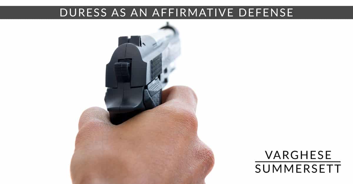 duress as a defense | Varghese Summersett duress
