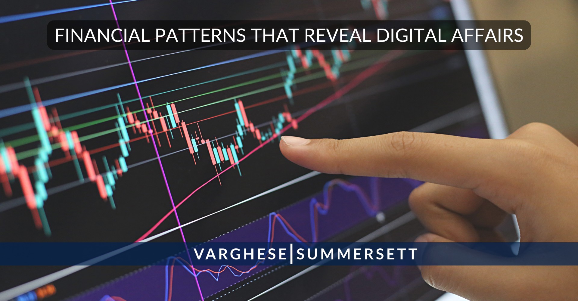 financial patterns | Varghese Summersett Financial Pattern that Reveal Digital Affairs