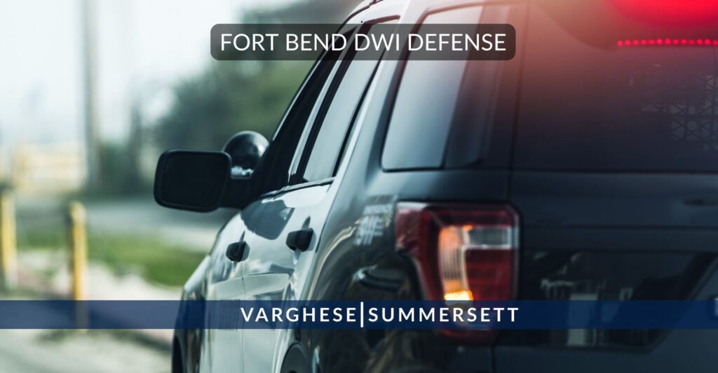 fort bend dwi defense lawyer