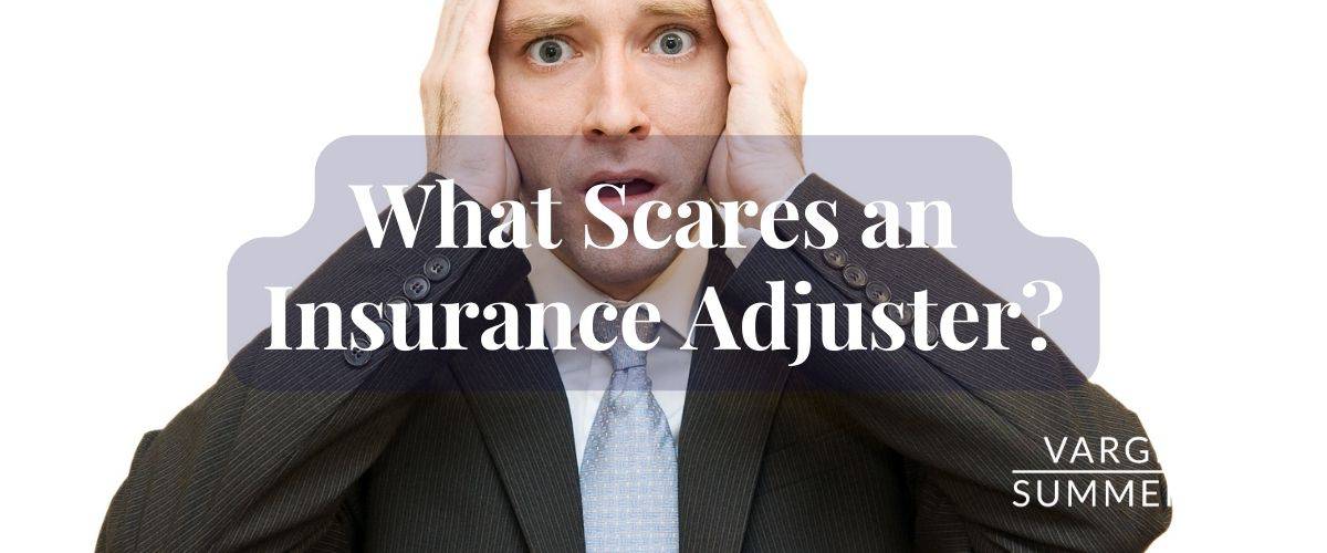 how to scare an insurance adjuster