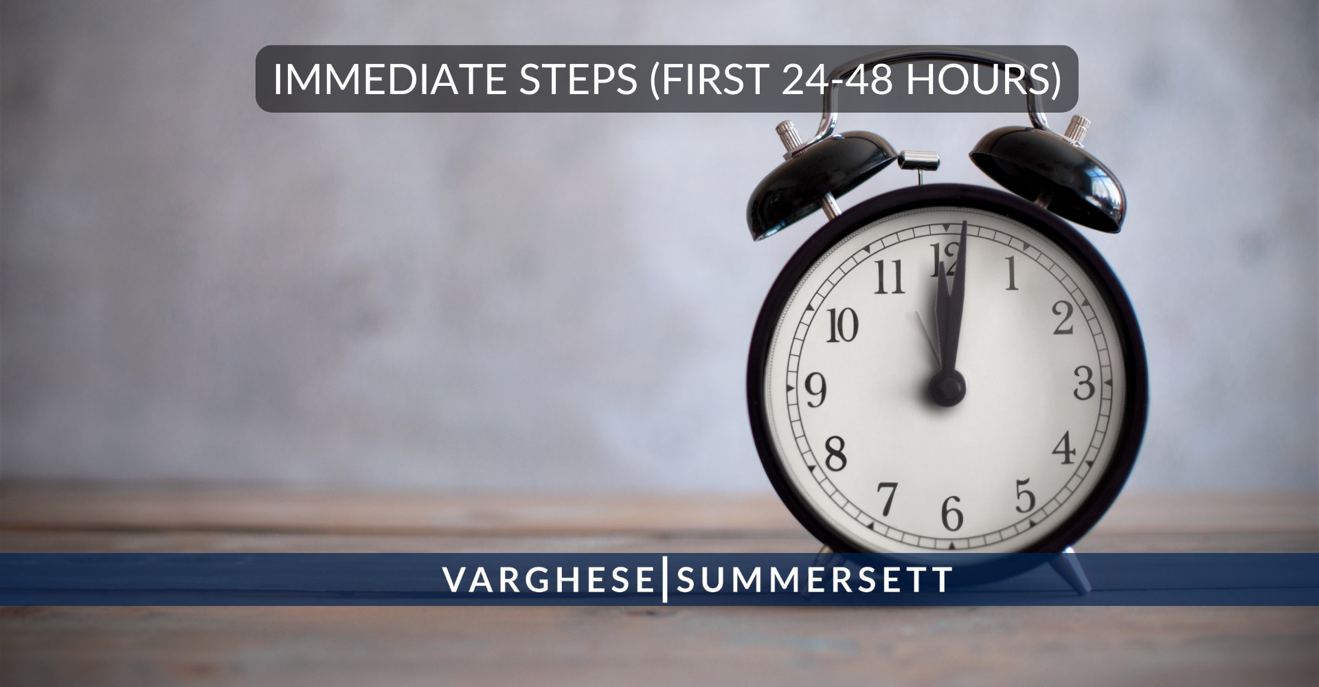 immediate steps | Varghese Summersett Immediate Steps