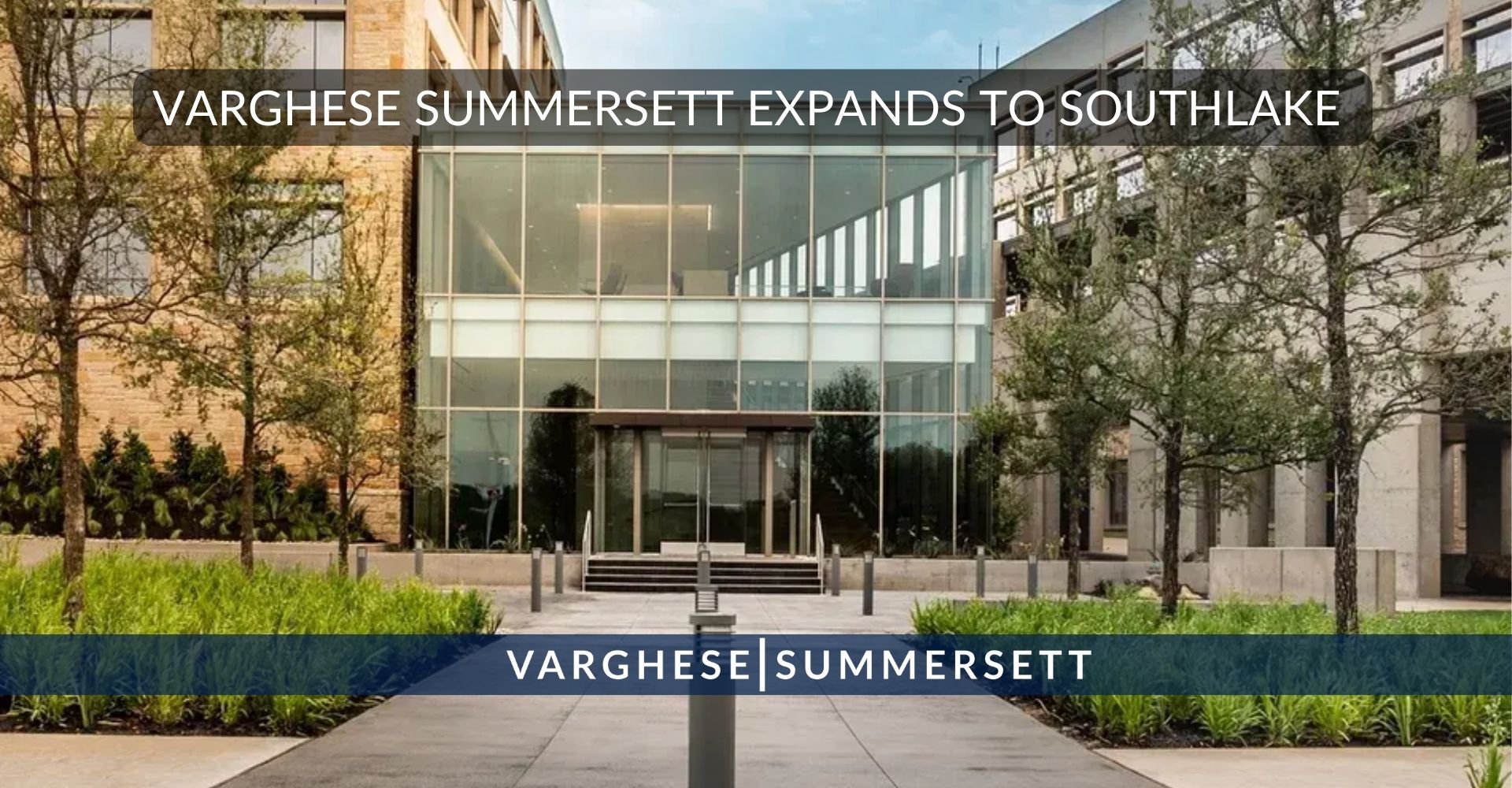 Varghese Summersett Expands to Southlake
